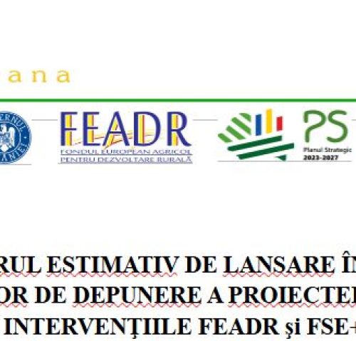 Calendarul estimativ de lansare a sesiunilor de depunere proiecte în anul 2026 – FEADR si FSE+