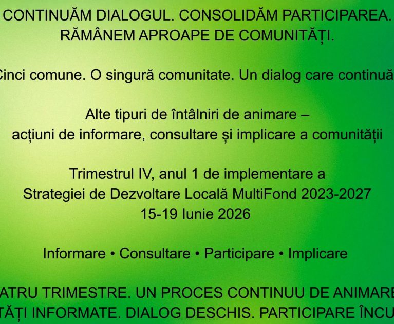 CONTINUĂM DIALOGUL. CONSOLIDĂM PARTICIPAREA. RĂMÂNEM APROAPE DE COMUNITĂȚI.